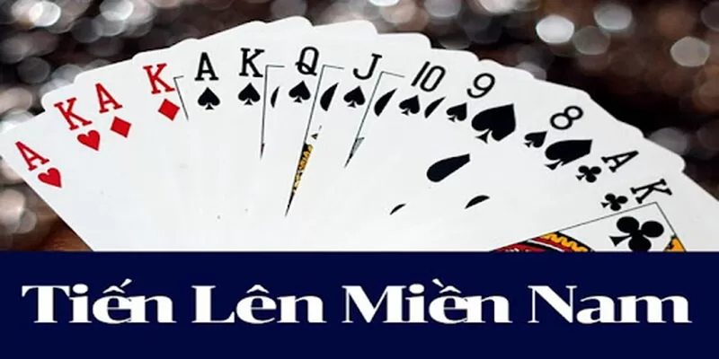 Tiến Lên Miền Nam Miễn Phí - Game Truyền Thống Miền Nam 1 Game Tiến Lên Miền Nam đang khó phổ biến hiện nay
