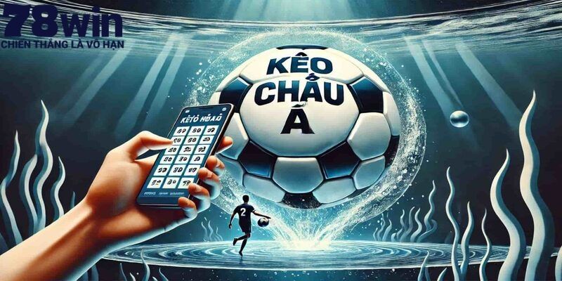 Kèo Châu Á Là Gì? - Khám Phá Thể loại Cá Cược Đẳng Cấp 2025 3 Kèo châu Á là gì? Mách bạn tips hay khi tham gia kèo châu Á từ cao thủ